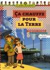 Ca chauffe pour la Terre, changements climatiques et développement durable