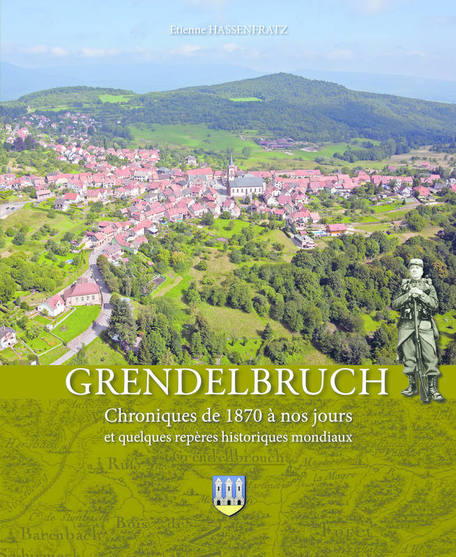 Grendelbruch, Chroniques de 1870 à nos jours