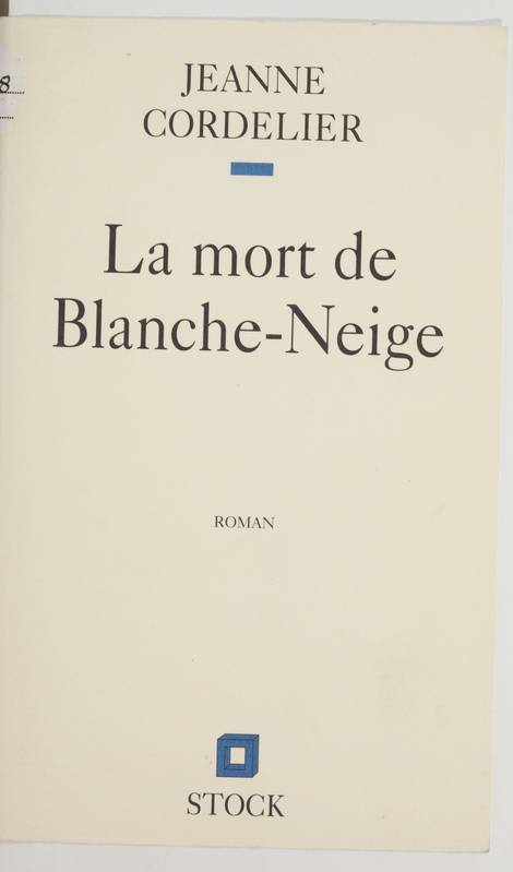 La mort de Blanche-Neige, récit Jeanne Cordelier