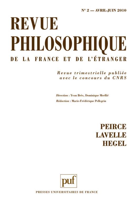 Revue philosophique 2010 tome 135 - n° 2, Peirce Lavelle Hegel