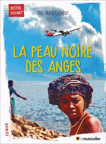 Livres Ados et Jeunes Adultes Les Ados Romans Littératures de l'imaginaire La peau noire des anges Yves-Marie Clément