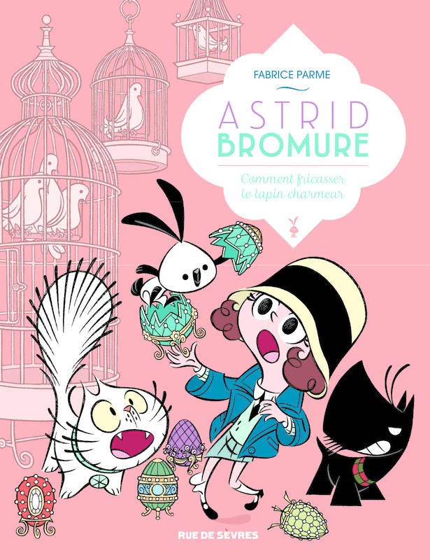 Astrid Bromure, 6, Comment fricasser le lapin charmeur Fabrice Parme