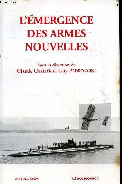 L'émergence des armes nouvelles - actes du colloque, le 25 octobre 1996 à Verdun, au Centre mondial de la paix, actes du colloque, le 25 octobre 1996 à Verdun, au Centre mondial de la paix