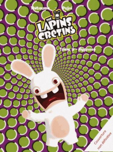 The Lapins Crétins - Tome 09, The lapins crétins / Hypnose, Hypnose Thitaume, Romain Pujol