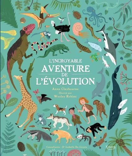 L'incroyable aventure de l'évolution Anna Claybourne