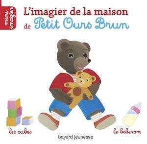 L'imagier de la maison de Petit Ours Brun, Mini imagier Danièle Bour, MARTIN BOUR
