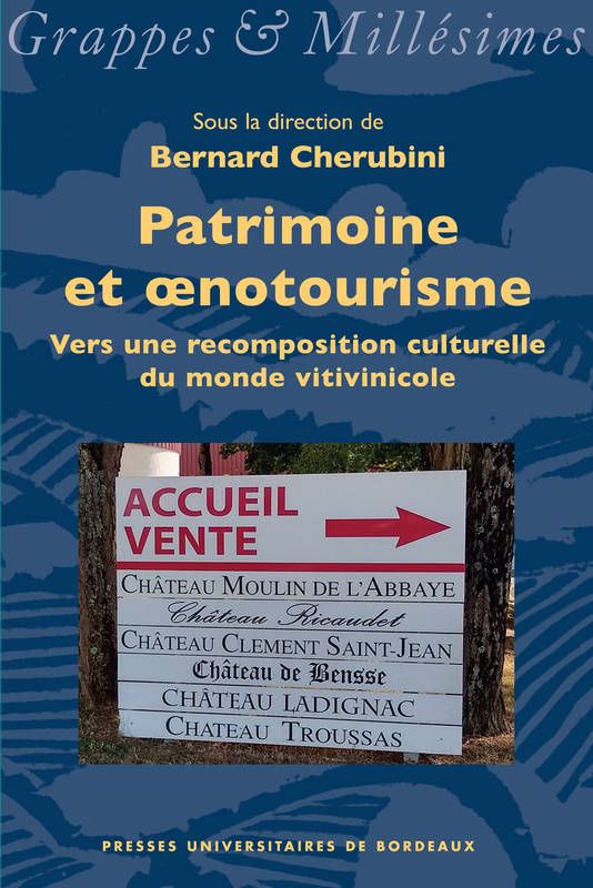 Livres Sciences Humaines et Sociales Anthropologie-Ethnologie Patrimoine et œnotourisme, Vers une recomposition culturelle du monde vitivinicole Bernard Chérubini