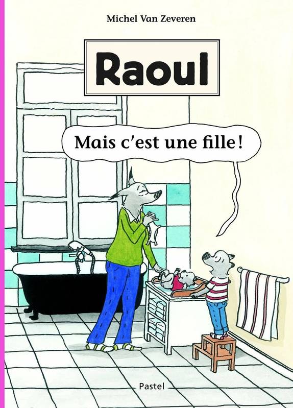 Raoul, Mais c'est une fille ! Michel Van Zeveren