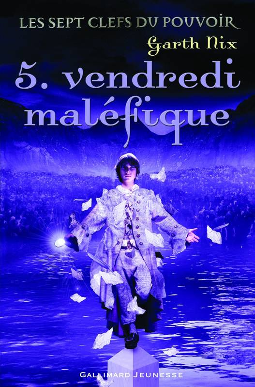 5, Les sept clefs du pouvoir, 5 : Vendredi maléfique, Volume 5, Vendredi maléfique Garth Nix