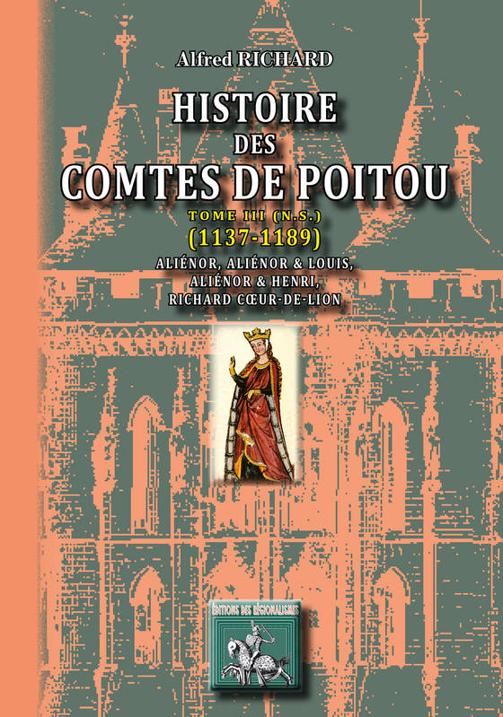 Livres Histoire et Géographie Histoire Histoire générale Histoire des Comtes de Poitou, Tome III (1137-1189) — Nouvelle Série Alfred Richard