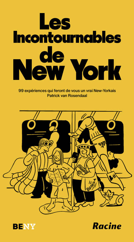 Les Incontournables de New York, 99 expériences qui feront de vous un vrai New-Yorkais