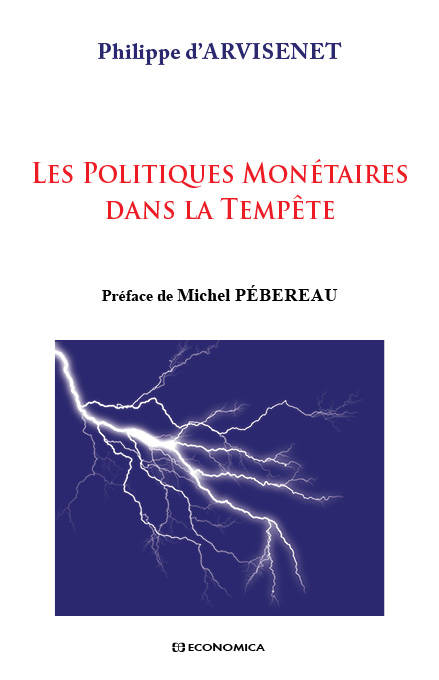 Les politiques monétaires dans la tempête Philippe d' Arvisenet