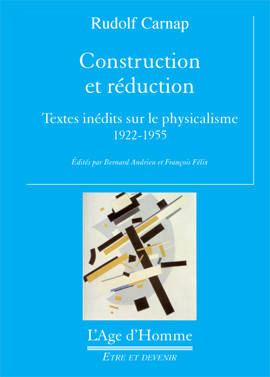 Construction et réduction - textes inédits sur le physicalisme, 1922-1955