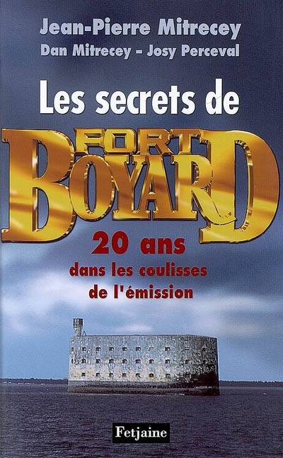 Livres Arts Cinéma SECRETS DE FORT BOYARD (LES) Jean-Pierre Mitrecey, Dan Mitrecey, Josy Perceval