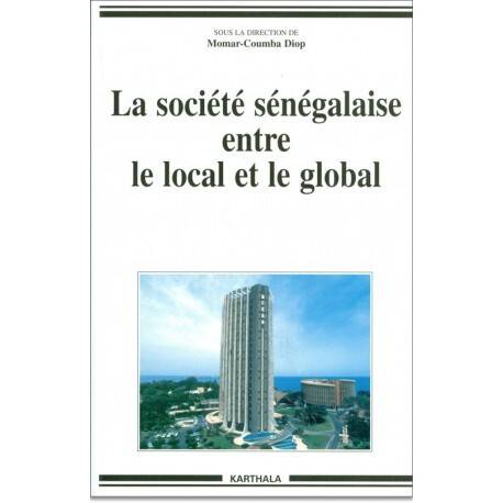 Livres Sciences Humaines et Sociales Actualités La société sénégalaise entre le local et le global Momar-Coumba Diop