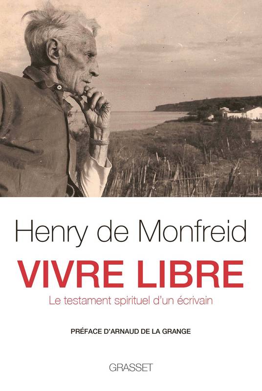 Vivre libre, Le testament spirituel d'un écrivain