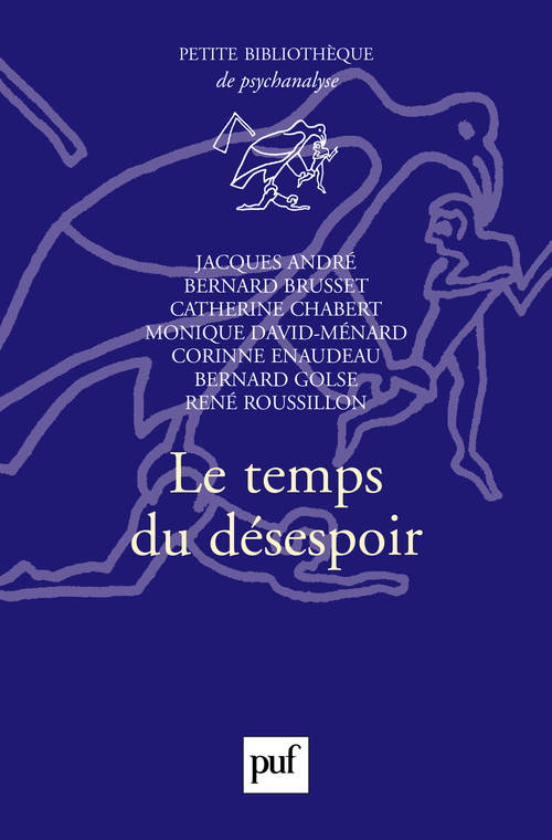 Livres Sciences Humaines et Sociales Psychologie et psychanalyse LE TEMPS DU DESESPOIR Jacques André