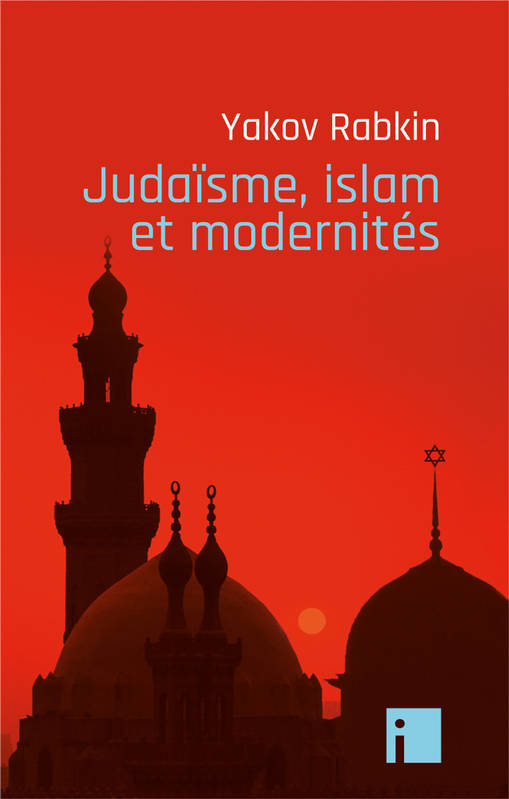 Livres Spiritualités, Esotérisme et Religions Religions Judaïsme Judaïsme, islam et modernités Yakov Rabkin