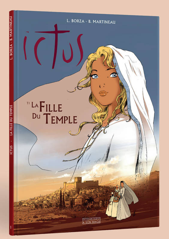 1, Ictus tome 1 - bd -la fille du temple - L251 Luc Borza