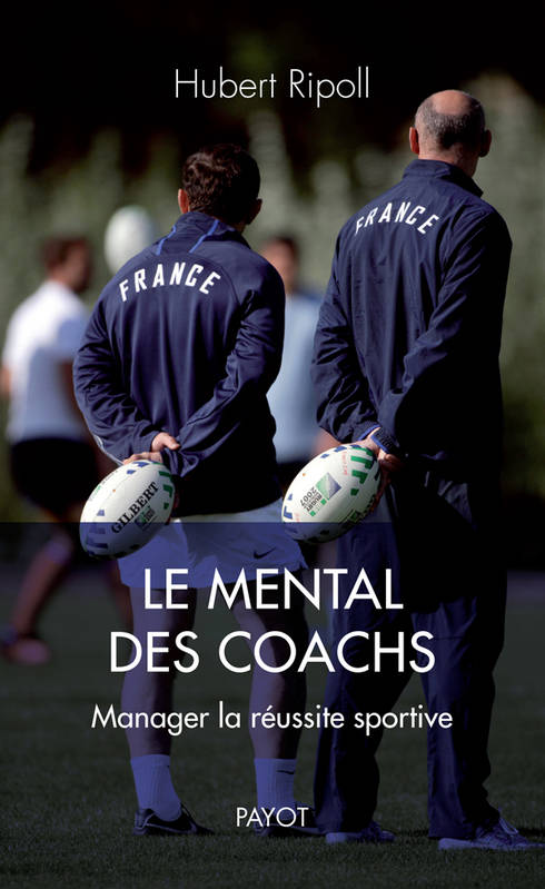 Le mental des coachs, Manager la réussite sportive