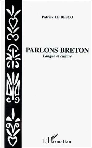 Livres Dictionnaires et méthodes de langues Méthodes de langues Parlons breton, Langue et culture Patrick Le Besco