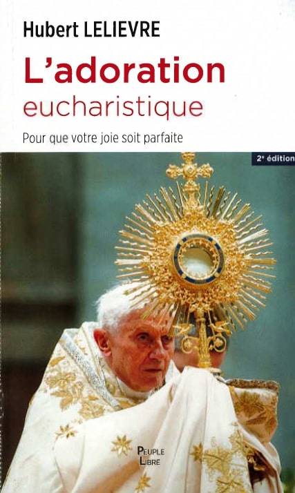 L'adoration eucharistique, Pour que votre joie soit parfaite