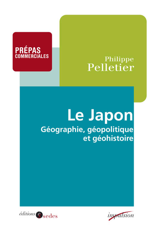 Livres Scolaire-Parascolaire Pédagogie et science de l'éduction Le Japon, Géographie, géopolitique et géohistoire Philippe Pelletier