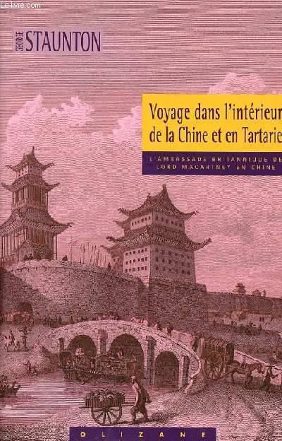 Voyage dans l'intérieur de la Chine et en tartarie l'ambassade britannique de Lord Macartney en Chine, fait dans les années 1792, 1793 et 1794, par Lord Macartney...