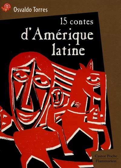 Quinze contes d'amerique latine, - JUNIOR DES 9/10ANS