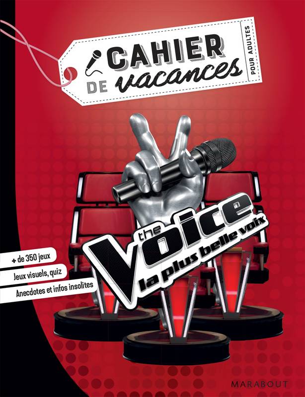 Livres Scolaire-Parascolaire Cahiers de vacances Le cahier de vacances pour adultes, Cahier de vacances - The Voice, La plus belle voix Fabrice Pinel, Nadège Pinel