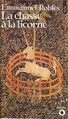 La chasse à la licorne, roman Emmanuel Roblès