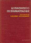 Le diagnostic en rhumatologie Stanislas de Sèze, Antoine Ryckewaert