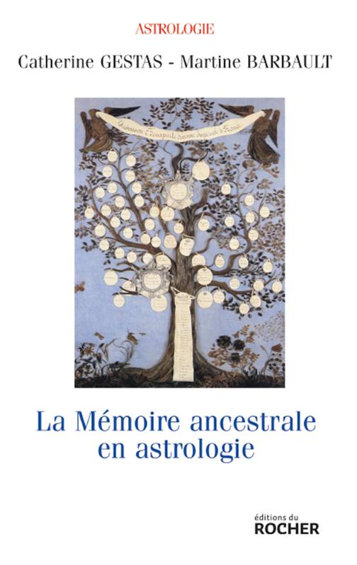 LA MEMOIRE ANCESTRALE EN ASTROLOGIE - APPROCHE DE L'ASTRO-PSYCHO-GENEALOGIE, Approche de l'astro-psycho-généalogie