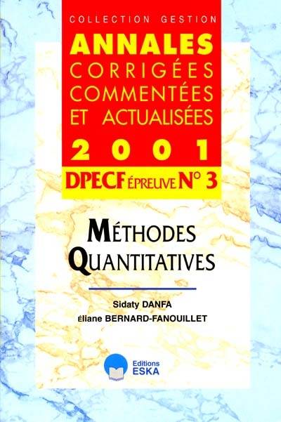 Annales corrigées, commentées et actualisées 2001., 3, Méthodes quantitatives, DPECF épreuve n °3