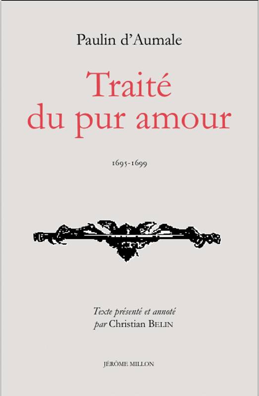 Traité du pur amour 1695-1699 Paulin D'AUMALE