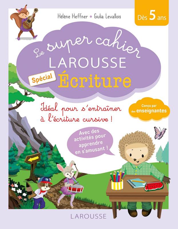 Le super cahier Larousse spécial écriture / dès 5 ans