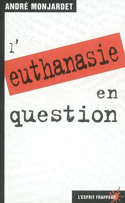 L’euthanasie en question André Monjardet