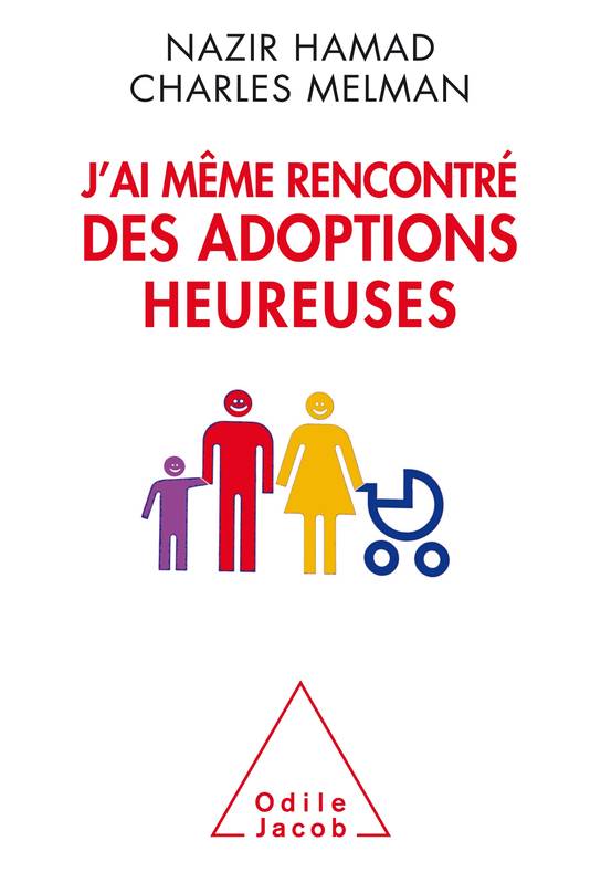 J'ai même rencontré des adoptions heureuses