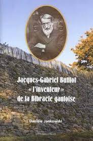 JACQUES-GABRIEL BULLIOT 'L'INVENTEUR' DE LA BIBRAcTE GAULOISE DANIELE JANKOWSKI