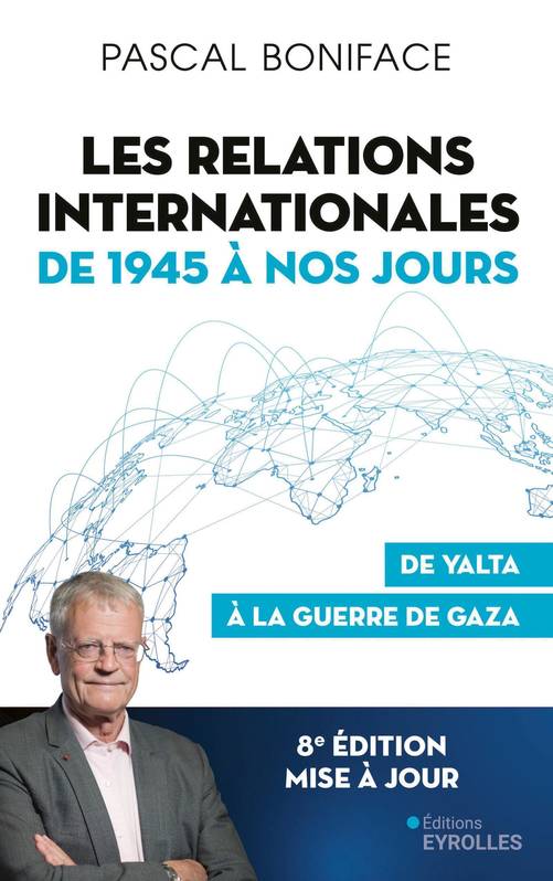 Les relations internationales de 1945 à nos jours, De Yalta à la guerre de Gaza