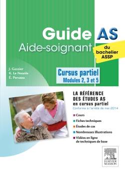 Livres Santé et Médecine Médecine Paramédical Guide AS du bachelier ASSP, Cursus partiel du DEAS - Modules 2, 3 et 5 Jacqueline Gassier, Katy Le Neurès, Élisabeth Peruzza