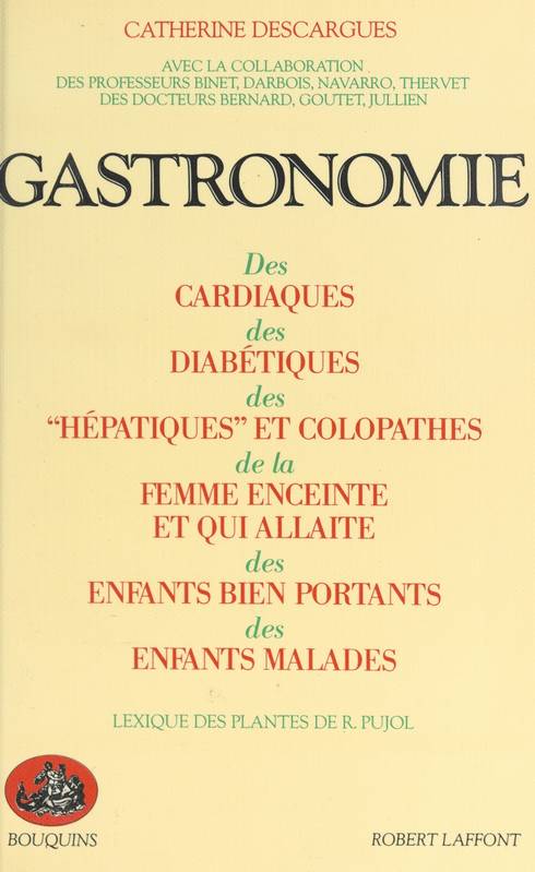 Gastronomie, Des cardiaques, des diabétiques, des hépatiques et colopathes, de la femme enceinte et qui allaite, des enfants bien portants, des enfants malades. Suivi d'un Lexique des plantes