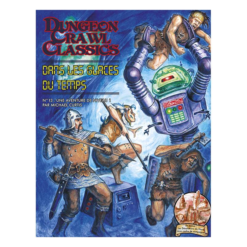 Dungeon Crawl Classics 13: Dans les glaces du temps