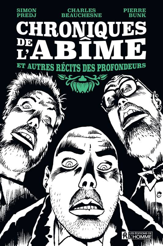 Livres Polar Thriller Chroniques de l'abîme et autres récits des profondeurs Charles Beauhesnes, Simon Predj