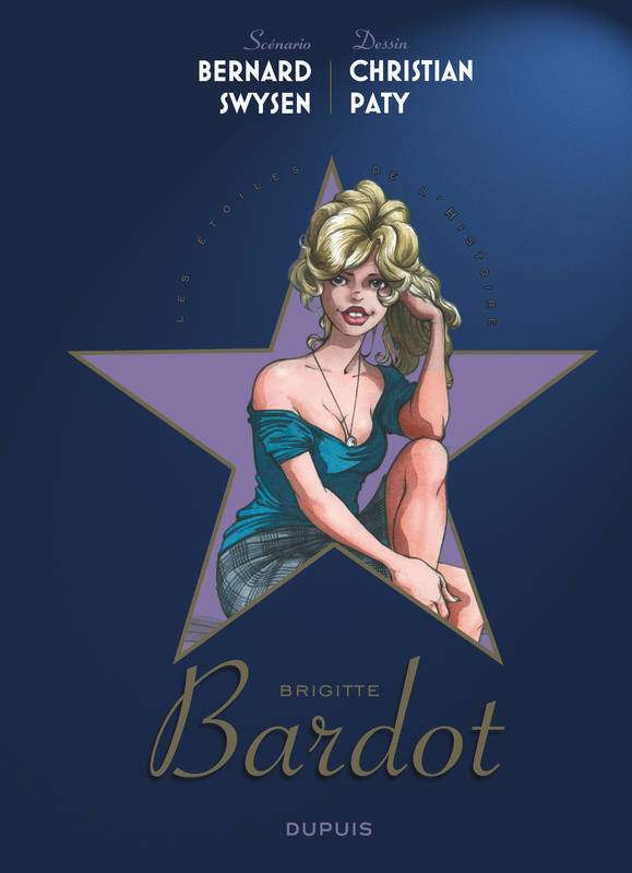 Livres BD BD Documentaires Les étoiles de l'histoire - Brigitte Bardot Swysen Bernard