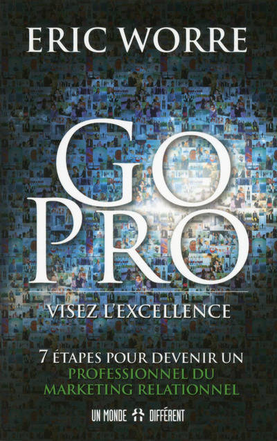 Go pro  / visez l'excellence : 7 étapes pour devenir un professionnel du marketing relationnel