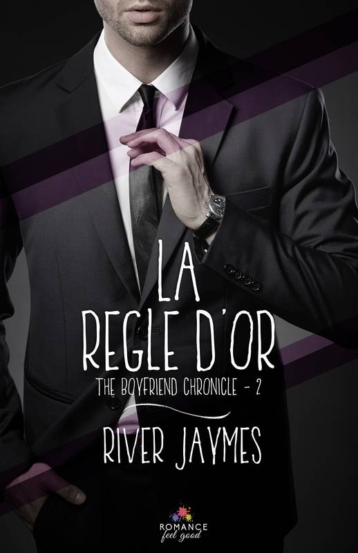 La règle d'or, The boyfriend chronicles, T2