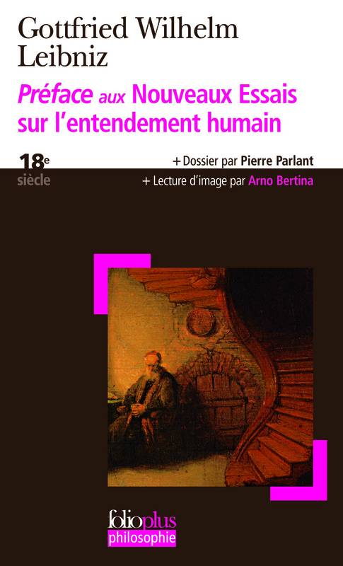 Livres Sciences Humaines et Sociales Philosophie Préface aux «Nouveaux essais sur l'entendement humain» Gottfried Wilhelm Leibniz