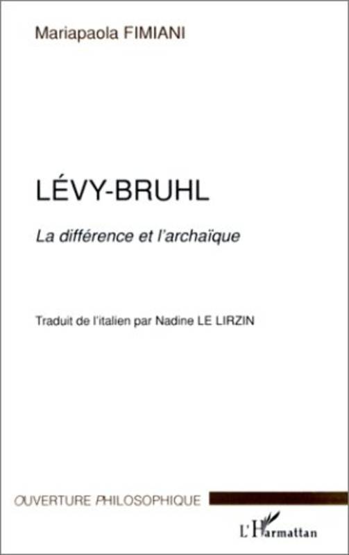 Lévy-Bruhl, La différence et l'archaïque