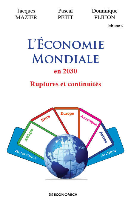 L'économie mondiale en 2030 - ruptures et continuités, ruptures et continuités